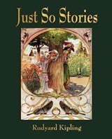 Just So Stories - For Little Children - Rudyard Kipling - 9781603863896