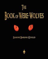 The Book of Were-Wolves - BARING-GOULD,  Sabine - 9781603864480