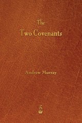 The Two Covenants - Andrew Murray - 9781603865500