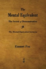 The Mental Equivalent - Emmet Fox - 9781603865944