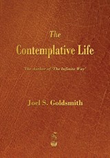 The Contemplative Life - Joel S Goldsmith - 9781603865951
