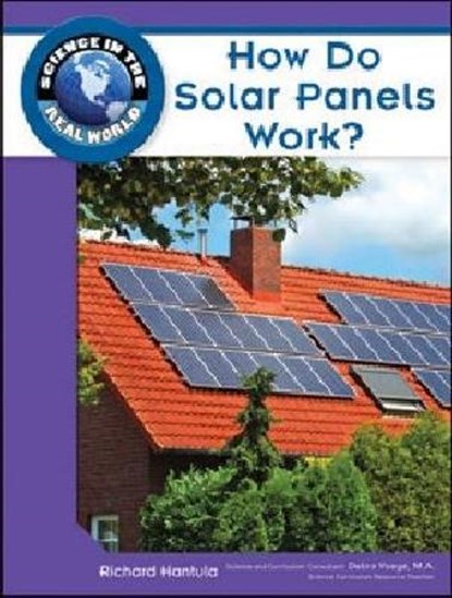 How Do Solar Panels Work?, Richard Hantula ; Debra Voege - Gebonden - 9781604134728