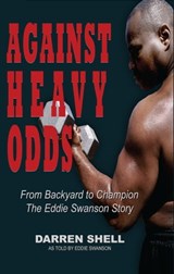 Against Heavy Odds - Darren Shell - 9781604143775