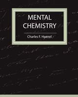 Mental Chemistry - Haanel - F Haanel Charles F Haanel ; Charles F Haanel - 9781604241419