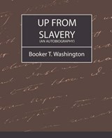 Up from Slavery (an Autobiography) - BOOKER T WASHINGTON,  T Washington ; Booker T Washington - 9781604241747