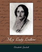 My Lady Ludlow - Gaskell Elizabeth Gaskell ; Elizabeth Gaskell - 9781604248869