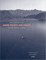 Encyclopedia of Water Politics and Policy in the United States - Steven L. Danver ; John R. Burch - 9781604266146