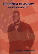 Up From Slavery - WASHINGTON,  Booker T - 9781604449419