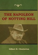 The Napoleon of Notting Hill - CHESTERTON,  Gilbert K - 9781604449617