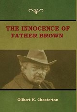 The Innocence of Father Brown - Gilbert K Chesterton - 9781604449631