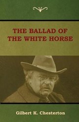 The Ballad of the White Horse - CHESTERTON,  Gilbert K - 9781604449686