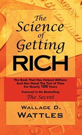 The Science of Getting Rich - Wallace D Wattles - 9781604500127