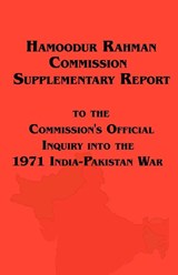 Hamoodur Rahman Commission of Inquiry Into the 1971 India-Pakistan War, Supplementary Report - Pakistan ; Of Pakistan Government of Pakistan - 9781604500202