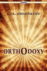 Orthodoxy - CHESTERTON,  Gilbert Keith - 9781604505856