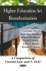 Higher Education Act Reauthorization - MERCER,  Charmaine ; Naughton, Blake Alan ; Skinner, Rebecca R ; Smole, David P - 9781604569551