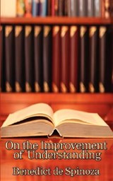 On the Improvement of Understanding - Benedictus de Spinoza ; de Benedict Spinoza - 9781604591538
