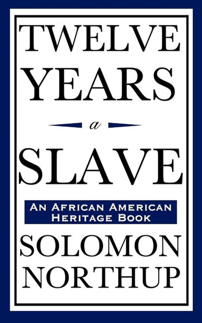 Twelve Years a Slave (An African American Heritage Book), Solomon Northup - Gebonden - 9781604592160