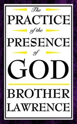 The Practice of the Presence of God - Brother Lawrence - 9781604592498
