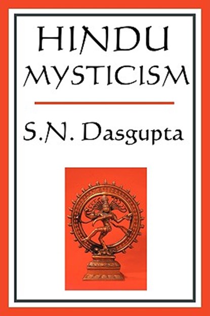 Hindu Mysticism, DASGUPTA,  S.N. - Paperback - 9781604593037