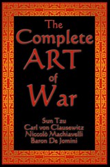 The Complete Art of War - Sun Tzu ; Carl Von Clausewitz ; Niccolo (Lancaster University) Machiavelli - 9781604593600