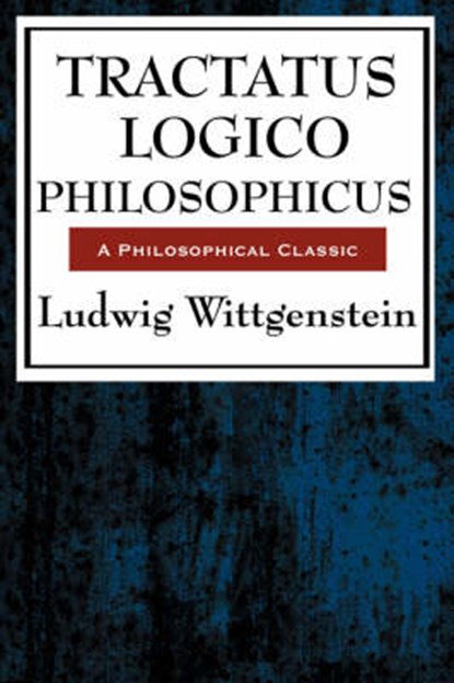 Tractatus Logico Philosophicus, WITTGENSTEIN,  Ludwig - Paperback - 9781604594218