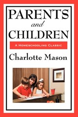 Parents and Children - Charlotte Mason - 9781604594263