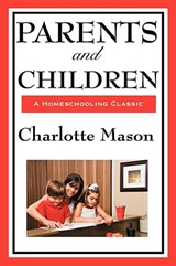 Parents and Children - Charlotte Mason - 9781604594287