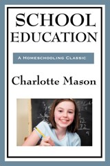 School Education - Charlotte Mason - 9781604594294