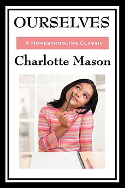 Ourselves, Charlotte Mason - Gebonden - 9781604594324