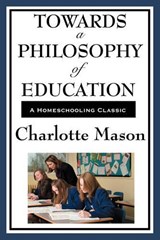 Towards A Philosophy Of Education - MASON,  Charlotte - 9781604594379