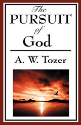 The Pursuit of God (A Christian Classic) - TOZER,  A. W. - 9781604594577