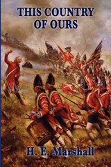 This Country of Ours - H E Marshall - 9781604595154