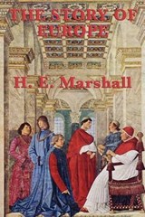The Story of Europe - MARSHALL,  H. E. - 9781604595161