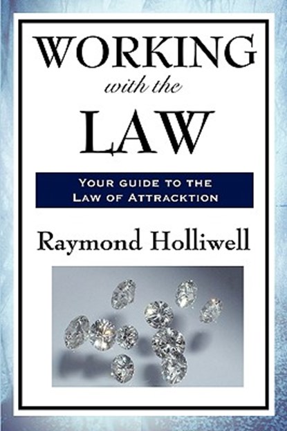 Working with the Law, Raymond Holliwell - Paperback - 9781604597660
