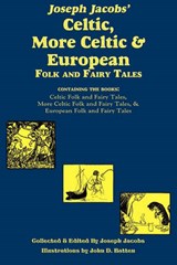 Joseph Jacobs' Celtic  More Celtic  and European Folk and Fairy Tales - JACOBS,  Joseph - 9781604598964