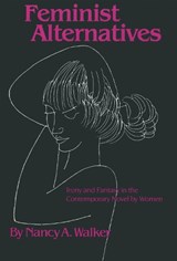 Feminist Alternatives - Nancy A. Walker - 9781604735765
