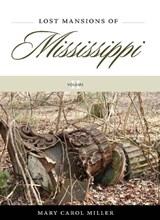Lost Mansions of Mississippi, Volume II - Mary Carol Miller - 9781604737868