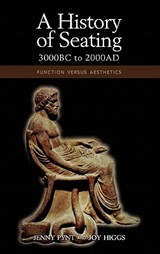 A History of Seating, 3000 BC to 2000 Ad - Jenny Pynt ; Joy Higgs - 9781604977189