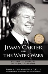 Jimmy Carter and the Water Wars - Scott a Frisch ; Sean Q Kelly - 9781604977783