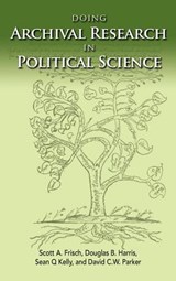Doing Archival Research in Political Science - Scott a Frisch ; Dr Douglas B Harris ; Sean Q Kelly - 9781604978025