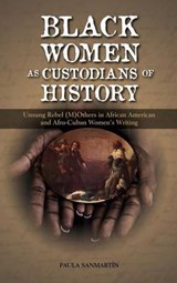 Black Women as Custodians of History - SANMARTIN,  Paula - 9781604978698