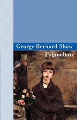 Pygmalion - George Bernard Shaw ; Bernard Shaw - 9781605120812