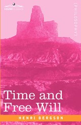 Time and Free Will - BERGSON,  Henri - 9781605205717