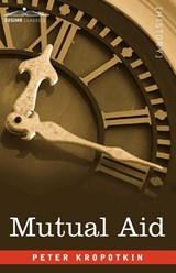 Mutual Aid - Peter Kropotkin - 9781605206639
