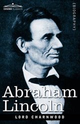 Abraham Lincoln - CHARNWOOD,  Lord - 9781605206936