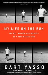 My Life on the Run - Bart Yasso ; Kathleen Parrish - 9781605294988