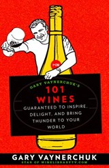 Gary Vaynerchuk's 101 Wines - Gary Vaynerchuk - 9781605299198