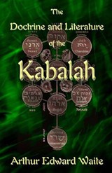 The Doctrine and Literature of the Kabalah - Arthur Edward Waite - 9781605320427