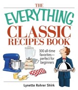 The Everything Classic Recipes Book - Lynette Rohrer Shirk - 9781605503202