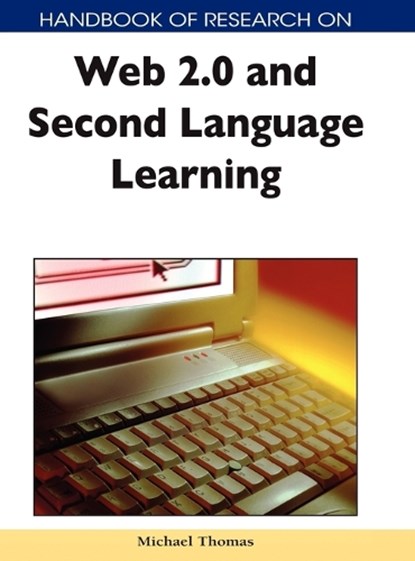 Handbook of Research on Web 2.0 and Second Language Learning, THOMAS, Michael - Gebonden - 9781605661902